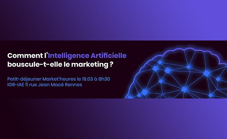 Conférence Market’Heures : Comment l’intelligence artificielle bouscule t-elle le marketing ?