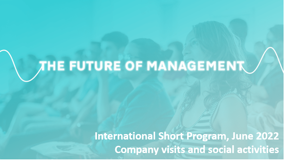 Short Program: the Future of Management – Company visit & Social activities