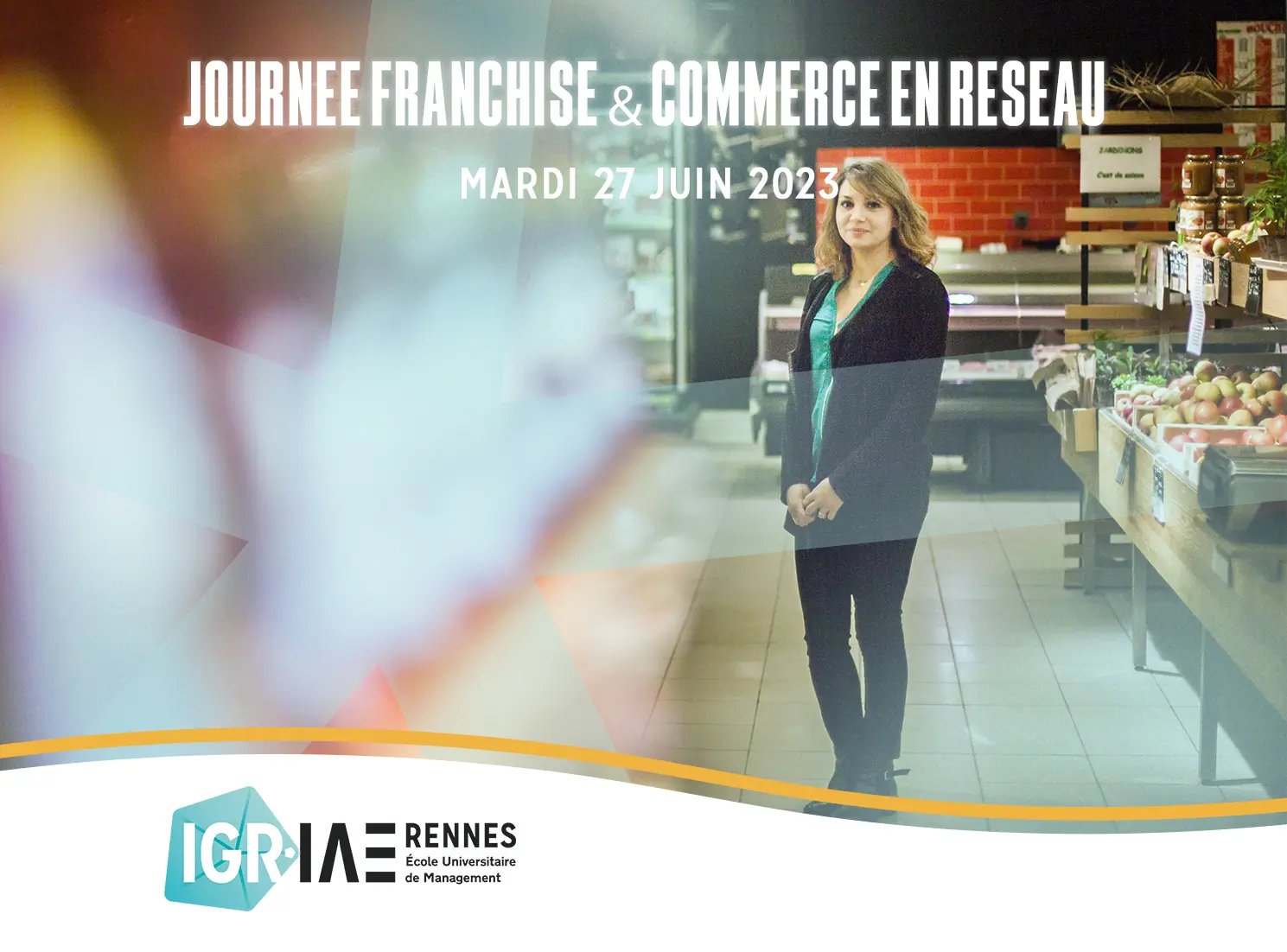 Journée Franchise & Commerce en Réseau le mardi 27 juin 2023