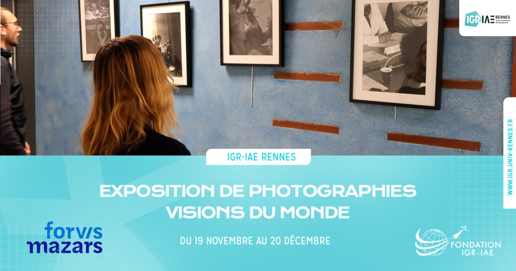Exposition de photographies « Visions du monde » à l’IGR-IAE Rennes