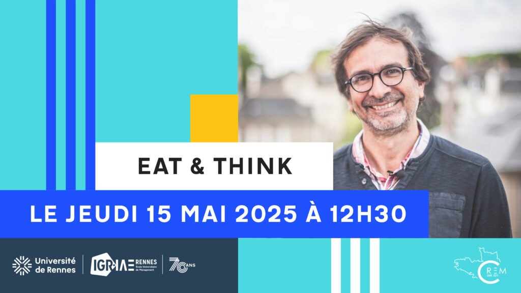 Séminaire CREM/IGR-IAE Rennes Eat&Think le jeudi 15 mai
