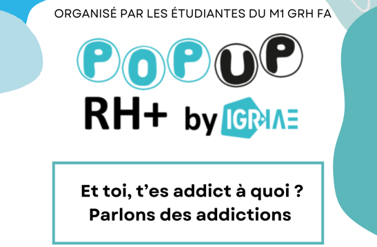Conférence POP UP RH+ : « Et toi, t’es addict à quoi ? Parlons des addictions »