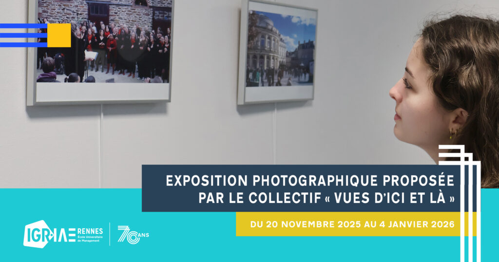 Exposition photo à l’IGR-IAE Rennes : « Vues d’ici et là »
